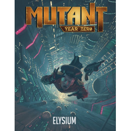 Mutant Year Zero Elysium | Roleplaying | Gameria