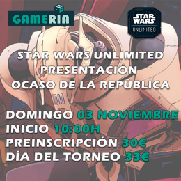 Torneo Star Wars Unlimited Pre-release Twilight of the Republic 3 noviembre | Gameria